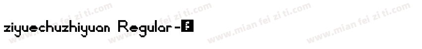 ziyuechuzhiyuan Regular字体转换